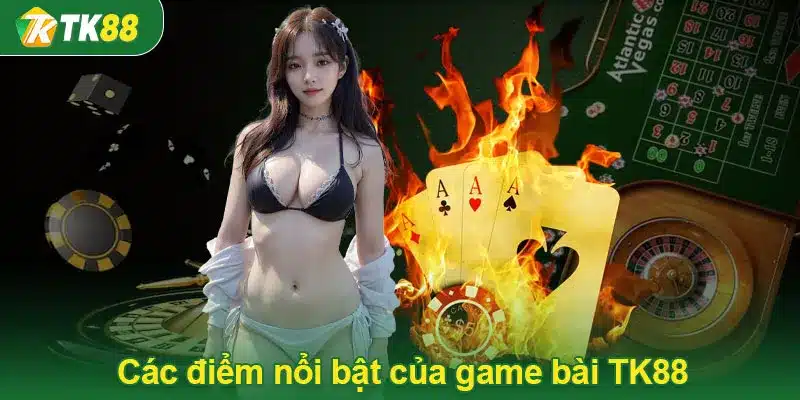 Giới thiệu các điểm nổi bật của game bài TK88